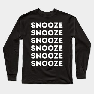 HITTING THE SNOOZE BUTTON Long Sleeve T-Shirt